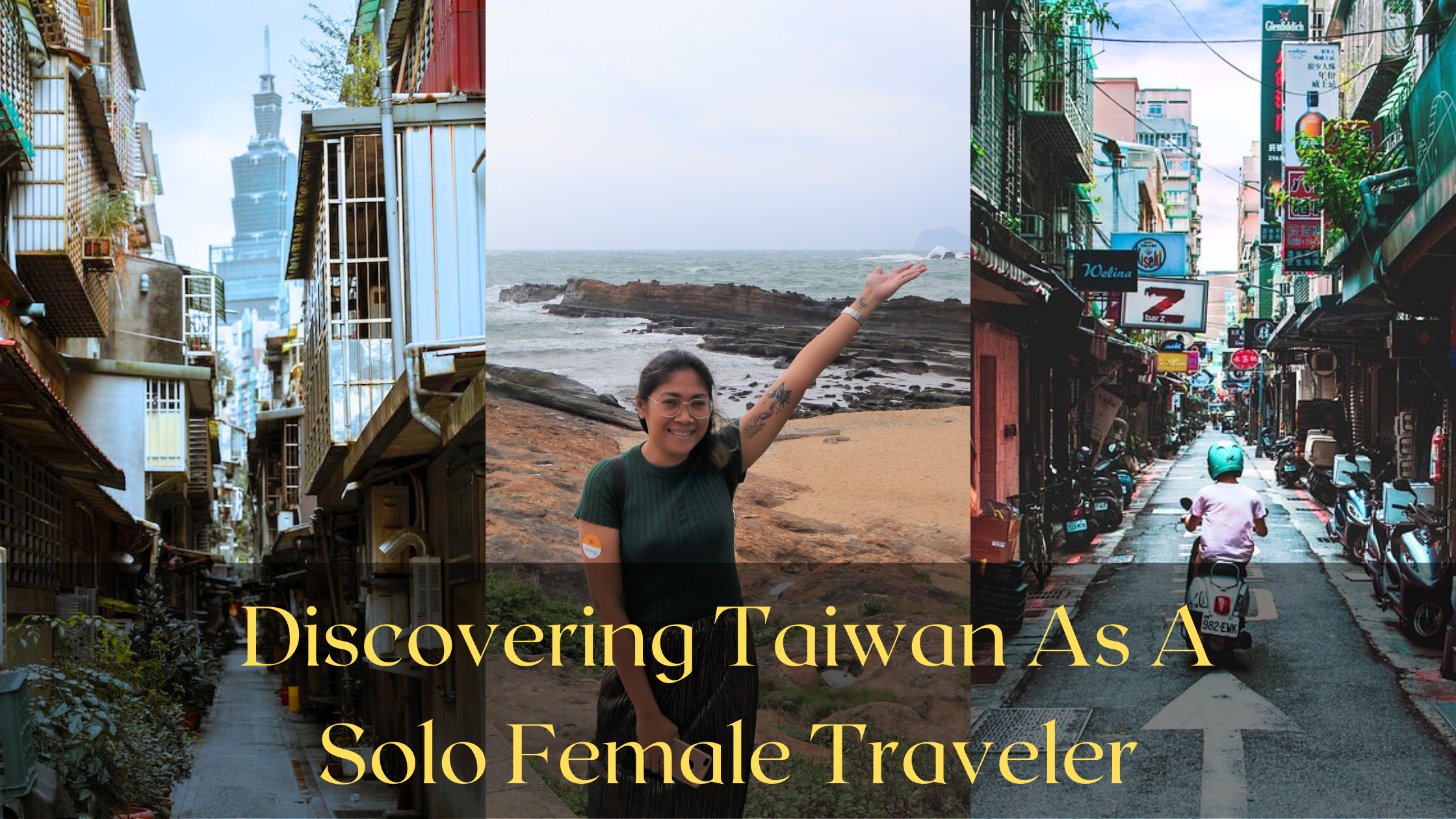 Discovering Taiwan As A Solo Female Traveler