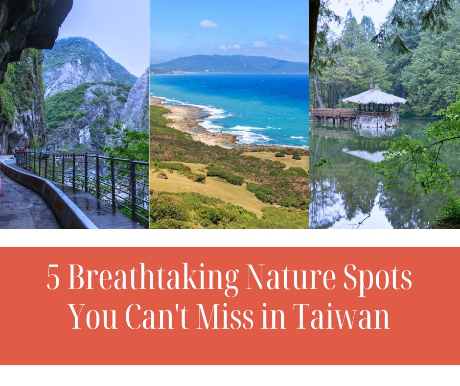 5 Breathtaking Nature Spots You Can’t Miss in Taiwan